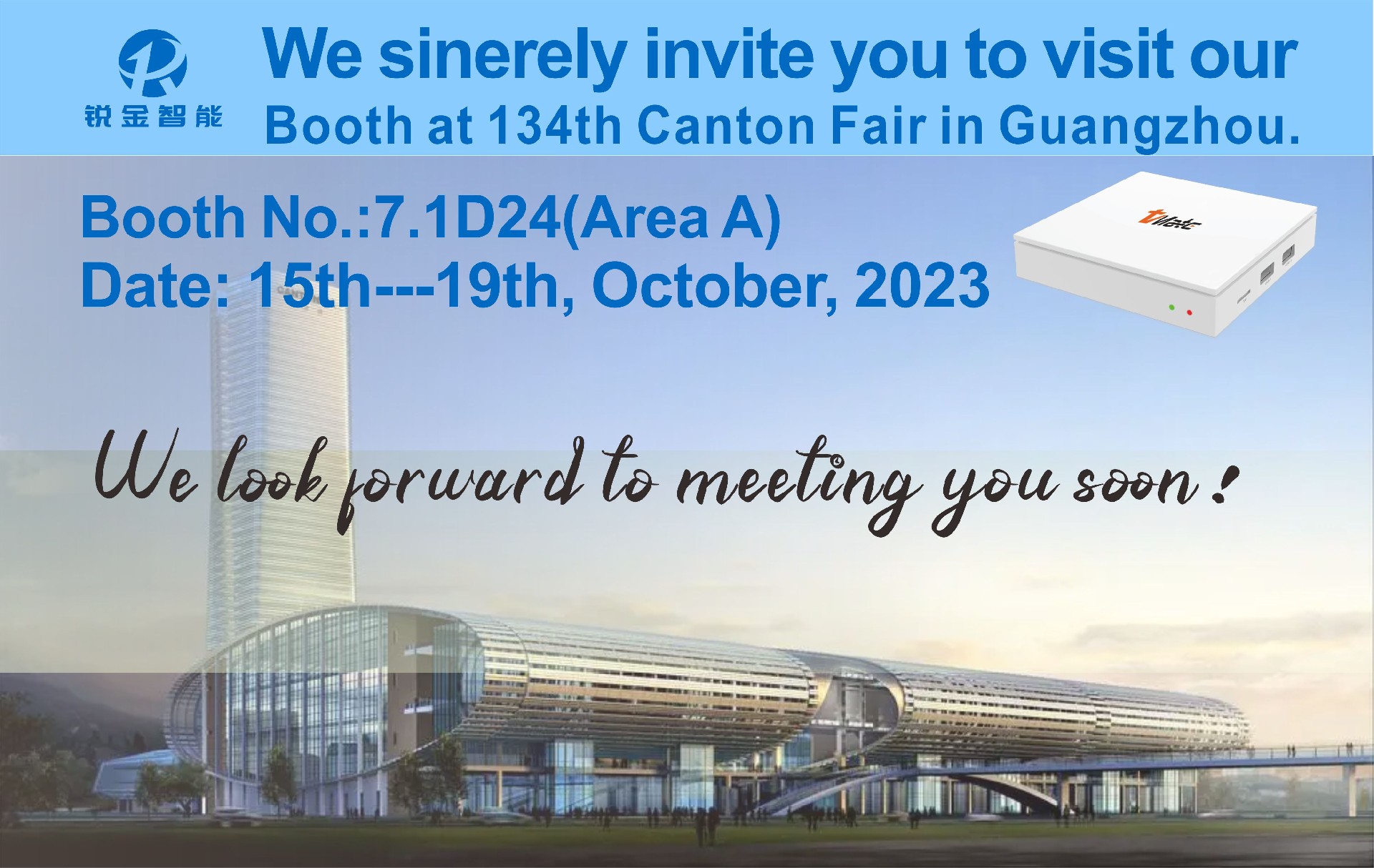Welcome to visit Our Booth:  7.1D24 ( Area A ) at Canton Fair